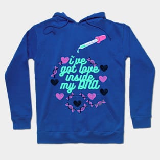 i've got love inside my dna Hoodie